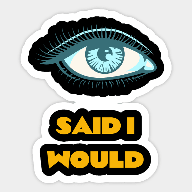 Eye Said I Would motivation Sticker by Monk and Monkey